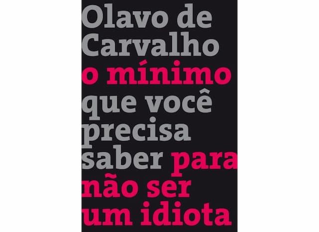 O Mínimo Que Você Precisa Saber Para Não Ser Um Idiota - Carvalho, Olavo De - 9788501402516